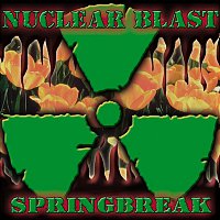 Various Artists.. – Nuclear Blast Spring Break