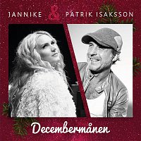Jannike, Patrik Isaksson – Decembermanen