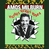 Amos Milburn – Vicious Vicious Vodka (HD Remastered)