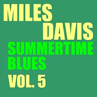 Miles Davis – Summertime Blues Vol.  5