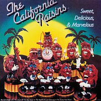 California Raisins – Sweet, Delicious, & Marvelous
