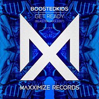 BOOSTEDKIDS – Get Ready! (Blasterjaxx Edit)