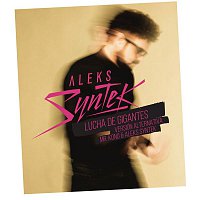 Aleks Syntek – Lucha de Gigantes (Versión Alternativa)