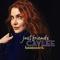 Caylee Hammack – Just Friends