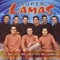 Super Lamas – Tan Mal Que Me Caen Los Millonarios