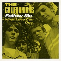 The Californians – Follow Me / What Love Can Do