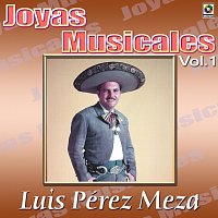 Luis Perez Meza – Joyas Musicales: Canciones De Vacile Con Mariachi, Vol. 1