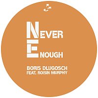 Boris Dlugosch, Róisín Murphy – Never Enough