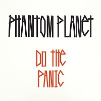 Phantom Planet – Do The Panic