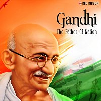 Přední strana obalu CD Gandhi - The Father Of Nation