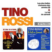 Tino Rossi – Les plus belles chansons des années 30 / Le bal du samedi (Remasterisé en 2018)