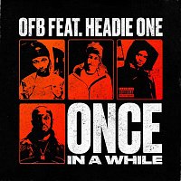 OFB – ONCE IN A WHILE (feat. HEADIE ONE)