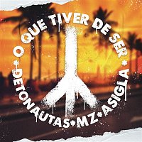 Detonautas Roque Clube, Mozart MZ, ASIGLA – O que Tiver de Ser