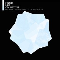 Music Lab Collective, My Little Lullabies – Lullabies for baby sleep – Slow and ambient