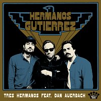 Hermanos Gutiérrez, Dan Auerbach – Tres Hermanos