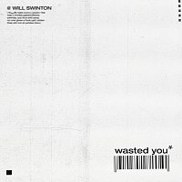 Will Swinton – Wasted You
