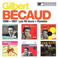 Gilbert Bécaud – 1956 - 1957 : Les 45 tours + Raretés