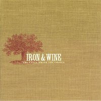 Iron & Wine – The Creek Drank The Cradle