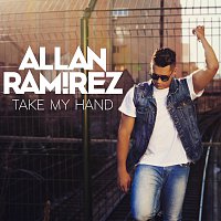 Allan Ramirez – Take My Hand