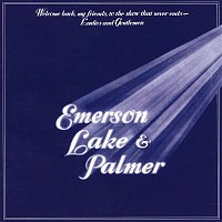 Emerson, Lake & Palmer – Welcome Back My Friends, to the Show That Never Ends - Ladies and Gentlemen