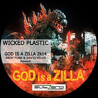 Wicked Plastic – God Is A Zilla 2k14