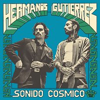 Hermanos Gutiérrez – Sonido Cósmico