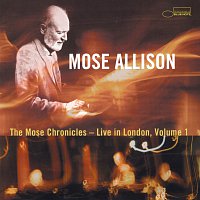 Mose Allison – The Mose Chronicles: Live In London [Live]