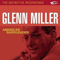 Glenn Miller – America's Bandleader