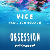 Vice – Obsession (feat. Jon Bellion) [Acoustic]