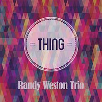 Randy Weston Trio – Thing