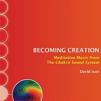 David Ison – Becoming Creation: Meditation Music from The Chakra Sound System