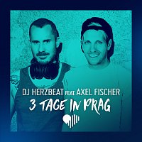 DJ Herzbeat, Axel Fischer – 3 Tage in Prag