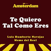 Luis Humberto Navejas, Meme Del Real – Te Quiero Tal Como Eres