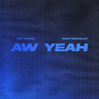 YNP Maine, Ndotspinalot – Aw Yeah