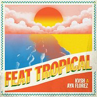 KVSH, Aya Florez – Feat Tropical