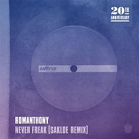 Romanthony – Never Freak (Sakloe Remix)