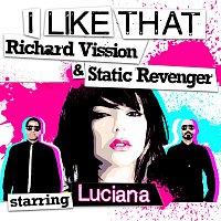 Richard Vission & Static Revenger, Luciana – I Like That