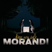 Morandi – Keep You Safe