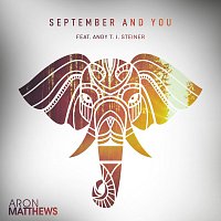 Aron Matthews, Andy T. J. Steiner – September And You (feat. Andy T. J. Steiner)