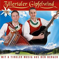 Zillertaler Gipfelwind – Mit a Tiroler Musig aus den Bergen