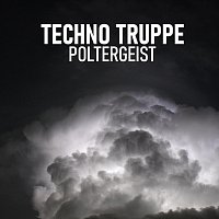 Techno Truppe – Poltergeist