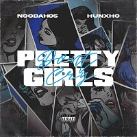 Noodah05, Hunxho – Pretty Girls Don't Cry