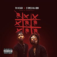 TK N Cash – 3 Times In A Row