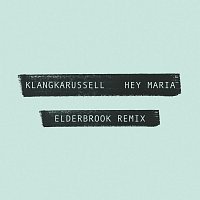 Klangkarussell – Hey Maria [Elderbrook Remix]