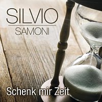 Silvio Samoni – Schenk mir Zeit