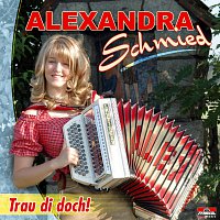 Alexandra Schmied – Trau di doch!