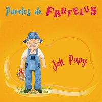 Paroles de Farfelus – Joli Papy