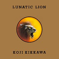 Koji Kikkawa – Lunatic Lion [Remastered 2024]
