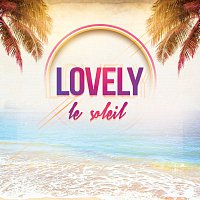 Lovely – Le soleil