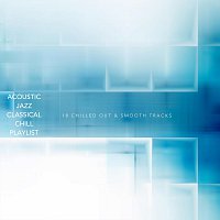 Acoustic Jazz Classical Chill Playlist